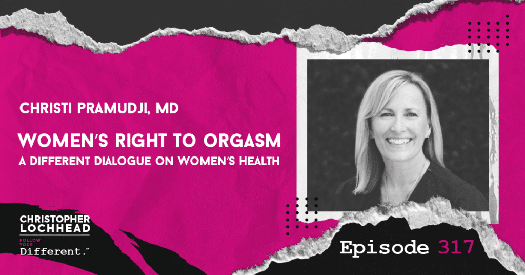 Women’s Right To Orgasm: A Different Dialogue on Women’s Health with Dr. Christi Pramudji, Urologist-Gynecologist