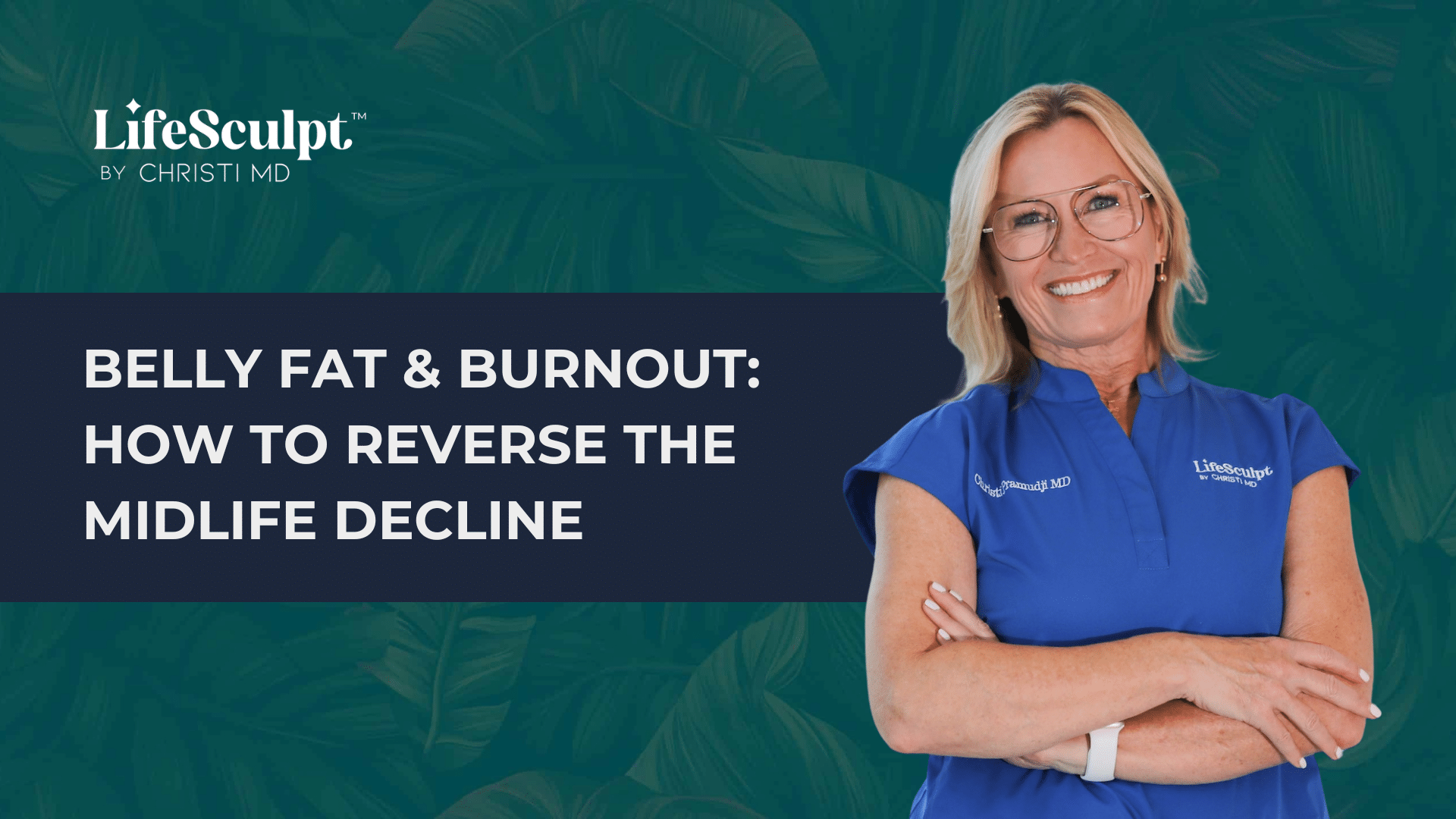 30 - Belly Fat & Burnout- How to Reverse the Midlife Decline